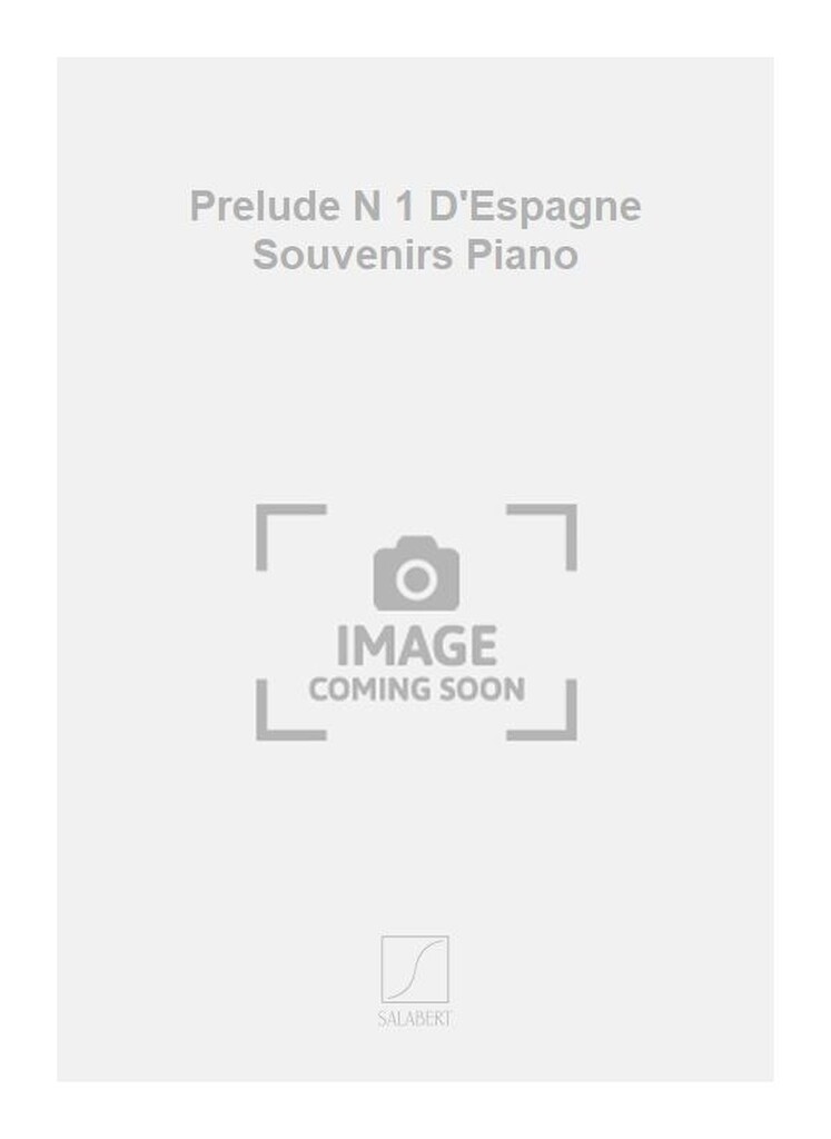 Prelude N 1 D'Espagne Souvenirs Piano